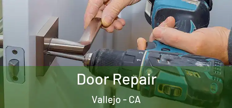 Door Repair Vallejo - CA