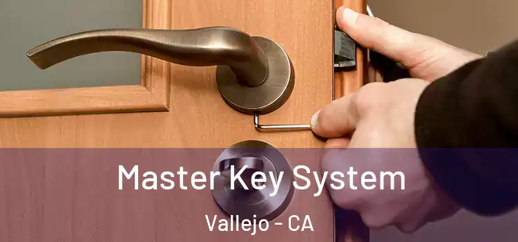  Master Key System Vallejo - CA