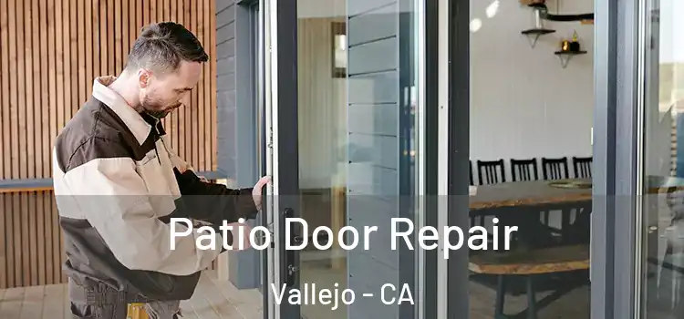 Patio Door Repair Vallejo - CA